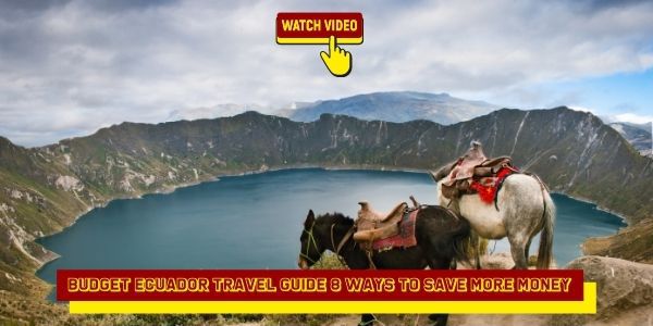 Budget Ecuador Travel Guide 8 Ways to Save More Money