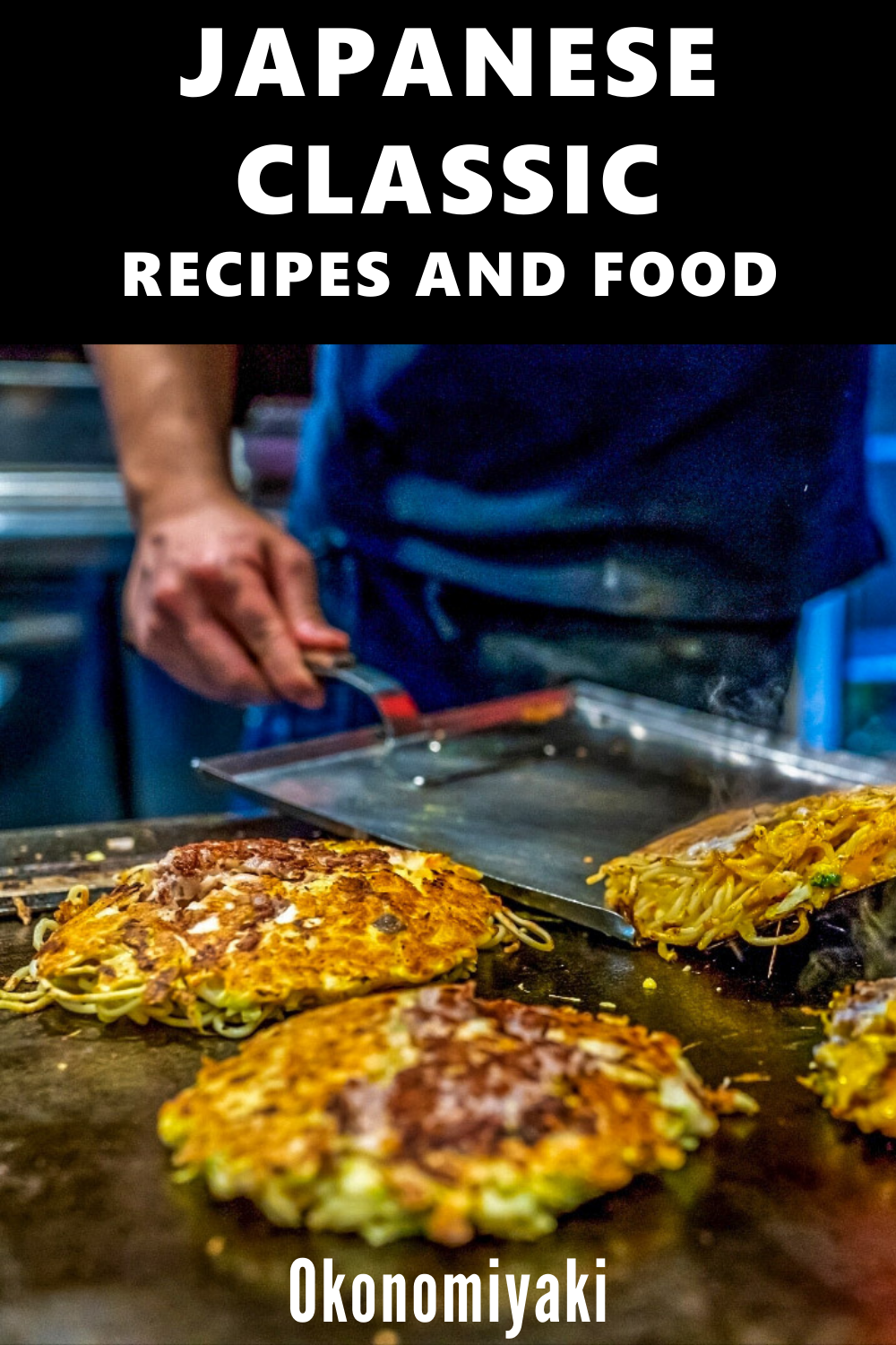 Japanese Classic Recipes and Food - Okonomiyaki
