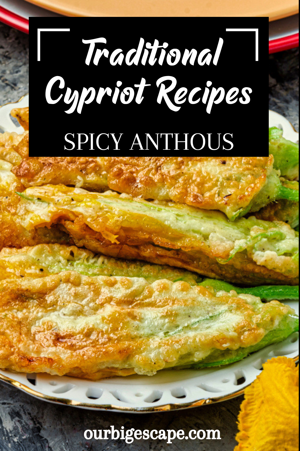 Spicy Anthous – Stuffed Zucchini Flowers - Traditional Cypriot Recipes