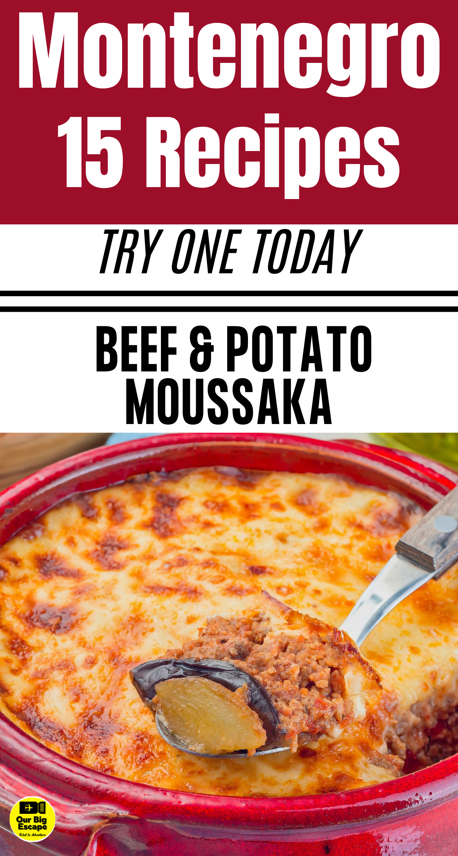 15 Montenegro Recipes - Beef and Potato Moussaka