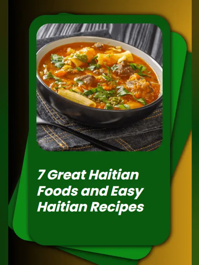 7 Great Haitian Foods and Easy Haitian Recipes